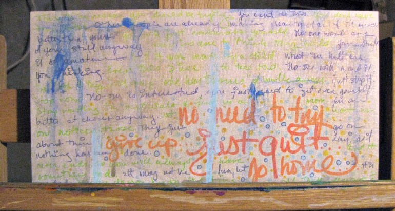 The best way to shake doubt is to get it out on canvas.